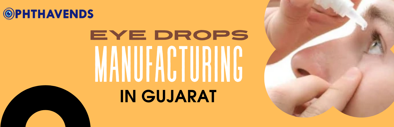 Eye Drops Manufacturers in Gujarat